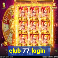 club 77 login